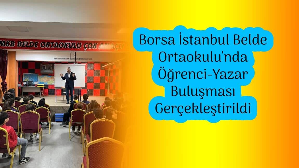 Okulumuzda Öğrenci-Yazar Buluşması Gerçekleştirildi